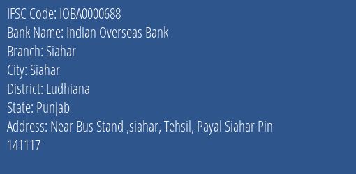 Indian Overseas Bank Siahar Branch Ludhiana IFSC Code IOBA0000688