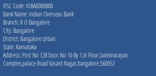 Indian Overseas Bank R O Bangalore Branch Bangalore Urban IFSC Code IOBA0000800