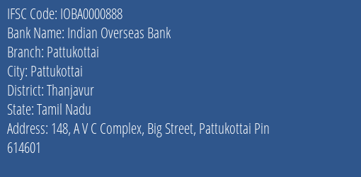 Indian Overseas Bank Pattukottai Branch Thanjavur IFSC Code IOBA0000888