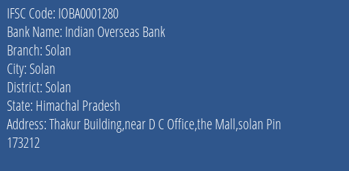 Indian Overseas Bank Solan Branch Solan IFSC Code IOBA0001280