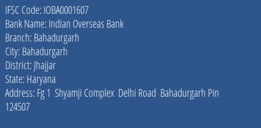 Indian Overseas Bank Bahadurgarh Branch Jhajjar IFSC Code IOBA0001607