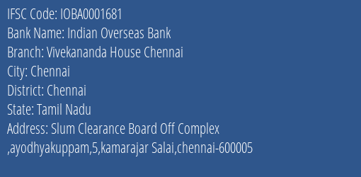 Indian Overseas Bank Vivekananda House Chennai Branch Chennai IFSC Code IOBA0001681