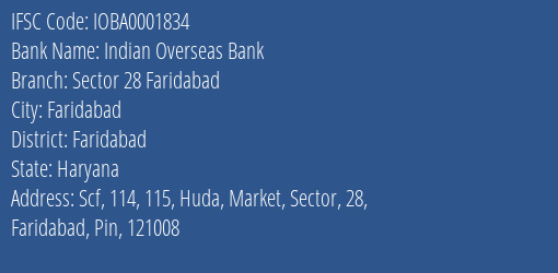 Indian Overseas Bank Sector 28 Faridabad Branch Faridabad IFSC Code IOBA0001834