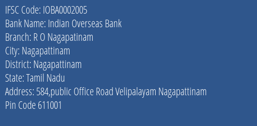 Indian Overseas Bank R O Nagapatinam Branch Nagapattinam IFSC Code IOBA0002005