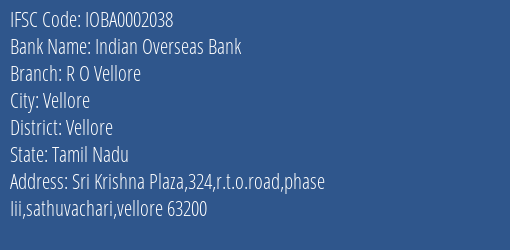 Indian Overseas Bank R O Vellore Branch Vellore IFSC Code IOBA0002038