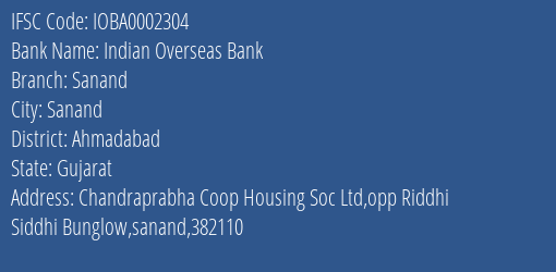 Indian Overseas Bank Sanand Branch, Branch Code 002304 & IFSC Code Ioba0002304