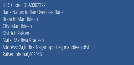 Indian Overseas Bank Mandideep Branch, Branch Code 002327 & IFSC Code IOBA0002327