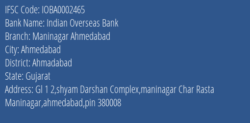 Indian Overseas Bank Maninagar Ahmedabad Branch, Branch Code 002465 & IFSC Code Ioba0002465