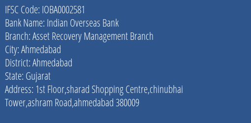 Indian Overseas Bank Asset Recovery Management Branch Branch Ahmedabad IFSC Code IOBA0002581
