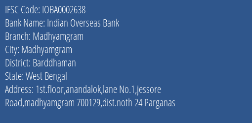 Indian Overseas Bank Madhyamgram Branch Barddhaman IFSC Code IOBA0002638