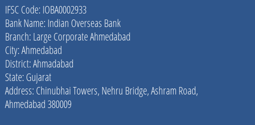 Indian Overseas Bank Large Corporate Ahmedabad Branch Ahmadabad IFSC Code IOBA0002933