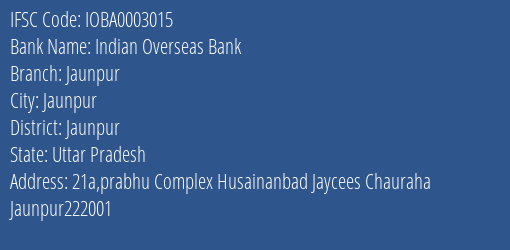 Indian Overseas Bank Jaunpur Branch Jaunpur IFSC Code IOBA0003015