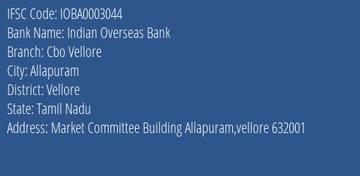 Indian Overseas Bank Cbo Vellore Branch Vellore IFSC Code IOBA0003044