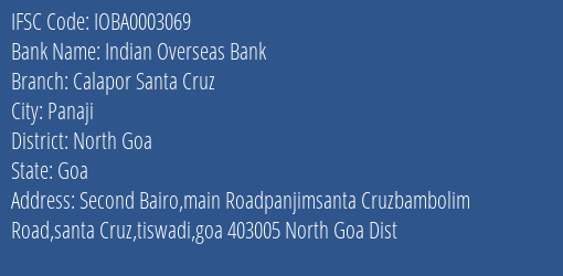 Indian Overseas Bank Calapor Santa Cruz Branch North Goa IFSC Code IOBA0003069