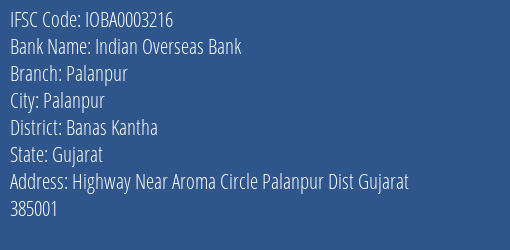 Indian Overseas Bank Palanpur Branch Banas Kantha IFSC Code IOBA0003216