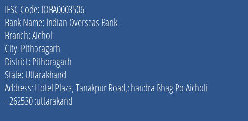 Indian Overseas Bank Aicholi Branch, Branch Code 003506 & IFSC Code IOBA0003506