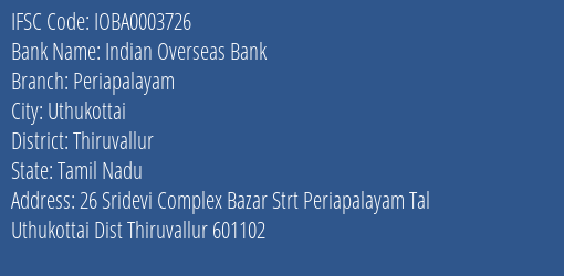 Indian Overseas Bank Periapalayam Branch Thiruvallur IFSC Code IOBA0003726