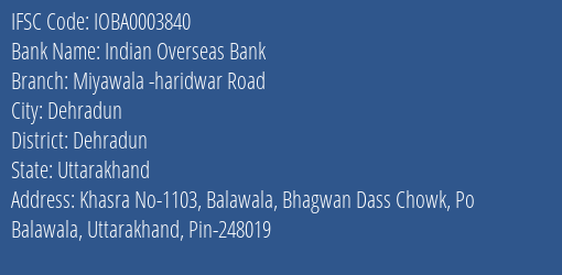 Indian Overseas Bank Miyawala -haridwar Road Branch, Branch Code 003840 & IFSC Code IOBA0003840