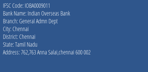 Indian Overseas Bank General Admn Dept Branch Chennai IFSC Code IOBA0009011