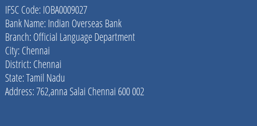 Indian Overseas Bank Official Language Department Branch Chennai IFSC Code IOBA0009027