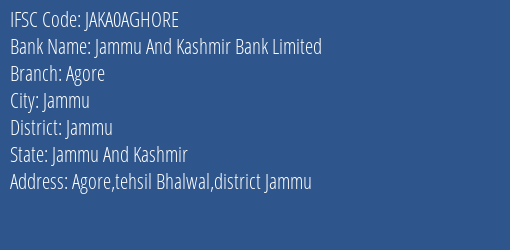 Jammu And Kashmir Bank Agore Branch Jammu IFSC Code JAKA0AGHORE