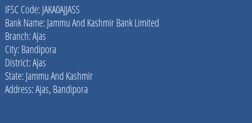 Jammu And Kashmir Bank Ajas Branch Ajas IFSC Code JAKA0AJJASS