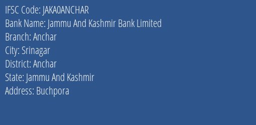 Jammu And Kashmir Bank Anchar Branch Anchar IFSC Code JAKA0ANCHAR