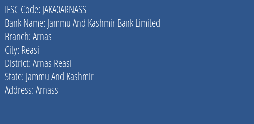 Jammu And Kashmir Bank Arnas Branch Arnas Reasi IFSC Code JAKA0ARNASS