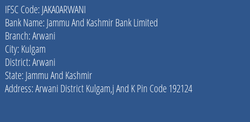 Jammu And Kashmir Bank Arwani Branch Arwani IFSC Code JAKA0ARWANI