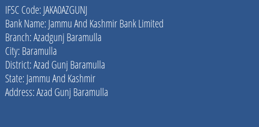 Jammu And Kashmir Bank Azadgunj Baramulla Branch Azad Gunj Baramulla IFSC Code JAKA0AZGUNJ