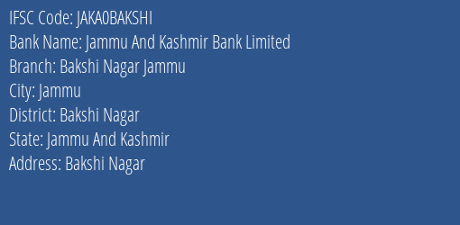 Jammu And Kashmir Bank Bakshi Nagar Jammu Branch Bakshi Nagar IFSC Code JAKA0BAKSHI