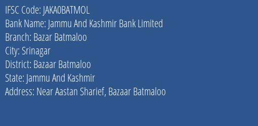 Jammu And Kashmir Bank Bazar Batmaloo Branch Bazaar Batmaloo IFSC Code JAKA0BATMOL