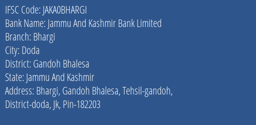 Jammu And Kashmir Bank Bhargi Branch Gandoh Bhalesa IFSC Code JAKA0BHARGI