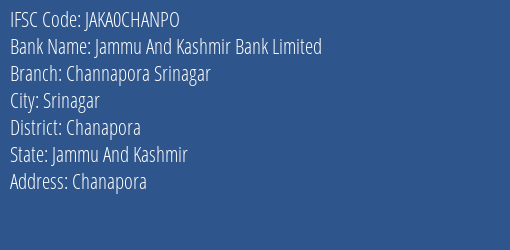 Jammu And Kashmir Bank Channapora Srinagar Branch Chanapora IFSC Code JAKA0CHANPO