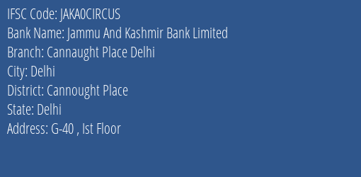 Jammu And Kashmir Bank Cannaught Place Delhi Branch Cannought Place IFSC Code JAKA0CIRCUS