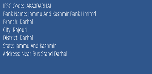 Jammu And Kashmir Bank Darhal Branch Darhal IFSC Code JAKA0DARHAL