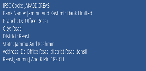 Jammu And Kashmir Bank Dc Office Reasi Branch Reasi IFSC Code JAKA0DCREAS