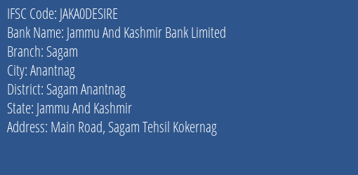 Jammu And Kashmir Bank Sagam Branch Sagam Anantnag IFSC Code JAKA0DESIRE