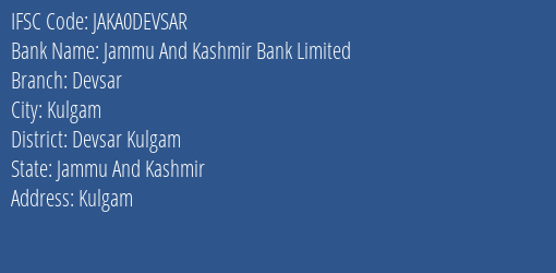 Jammu And Kashmir Bank Devsar Branch Devsar Kulgam IFSC Code JAKA0DEVSAR
