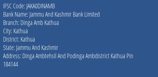 Jammu And Kashmir Bank Dinga Amb Kathua Branch Kathua IFSC Code JAKA0DINAMB