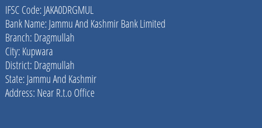 Jammu And Kashmir Bank Dragmullah Branch Dragmullah IFSC Code JAKA0DRGMUL