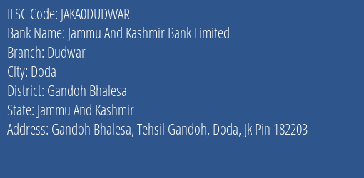 Jammu And Kashmir Bank Dudwar Branch Gandoh Bhalesa IFSC Code JAKA0DUDWAR