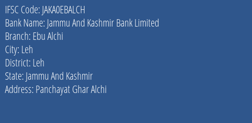 Jammu And Kashmir Bank Ebu Alchi Branch Leh IFSC Code JAKA0EBALCH