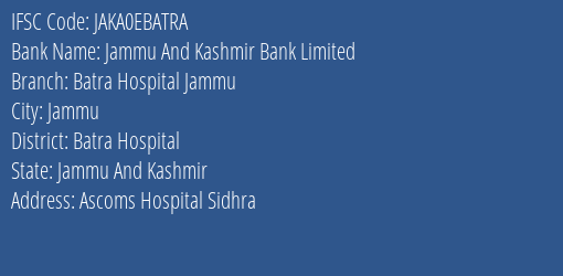 Jammu And Kashmir Bank Batra Hospital Jammu Branch Batra Hospital IFSC Code JAKA0EBATRA