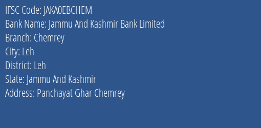 Jammu And Kashmir Bank Chemrey Branch Leh IFSC Code JAKA0EBCHEM