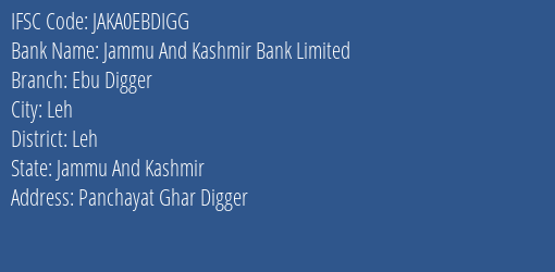 Jammu And Kashmir Bank Ebu Digger Branch Leh IFSC Code JAKA0EBDIGG