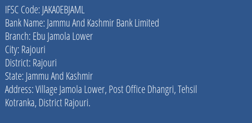 Jammu And Kashmir Bank Ebu Jamola Lower Branch Rajouri IFSC Code JAKA0EBJAML