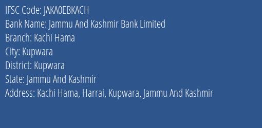 Jammu And Kashmir Bank Kachi Hama Branch Kupwara IFSC Code JAKA0EBKACH