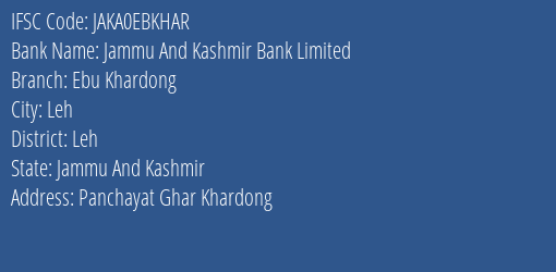 Jammu And Kashmir Bank Ebu Khardong Branch Leh IFSC Code JAKA0EBKHAR