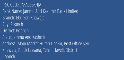 Jammu And Kashmir Bank Ebu Seri Khawaja Branch Poonch IFSC Code JAKA0EBKHJA